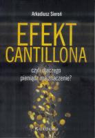 Efekt Cantillona czyli dlaczego pieniądz ma.... Autor: Arkadiusz Sieroń. SmakLiter.pl Okładka książki Efekt Cantillona czyli dlaczego pieniądz ma...