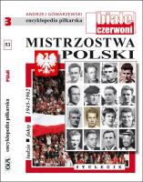Encyklopedia piłkarska. Mistrzostwa Polski T.53. Autor: Andrzej Gowarzewski. SmakLiter.pl Okładka książki Encyklopedia piłkarska. Mistrzostwa Polski T.53