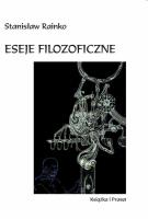 Eseje filozoficzne. Autor: Rainko Stanisław. SmakLiter.pl Okładka książki Eseje filozoficzne