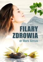 Filary zdrowia. Autor: Dr Mark Sircus. SmakLiter.pl Okładka książki Filary zdrowia