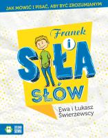Franek i siła słów. Autor: Świerżewska Ewa, Świerżewski Łukasz. SmakLiter.pl Okładka książki Franek i siła słów