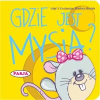 Gdzie jest Mysia?. Autor: Il. Mariola Budek. SmakLiter.pl Okładka książki Gdzie jest Mysia?