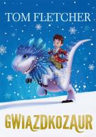 Gwiazdkozaur. Autor: Tom Fletcher, Mariusz Warda, Shane Devries. SmakLiter.pl Okładka książki Gwiazdkozaur