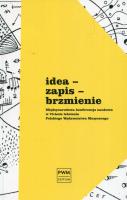 Okładka książki Idea zapis brzmienie Międzynarodowa konferencja naukowa w 70-lecie istnienia Polskiego
