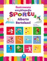 Ilustrowana encyklopedia sportu. Autor: Alberto Bertolazzi. SmakLiter.pl Okładka książki Ilustrowana encyklopedia sportu