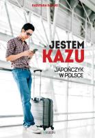 Okładka książki Jestem Kazu. Japończyk w Polsce