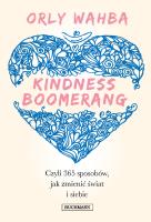 Okładka książki Kindness Boomerang 365 sposobów, jak zmienić świat i siebie