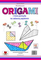 Okładka książki Kreatywne origami i inne pomysły na zabawę z papierem