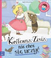 Królewna Zosia nie chce się uczyć. Edukacyjne baśnie dla przedszkolaków. Autor: Giełczyńska Agata. SmakLiter.pl Okładka książki Królewna Zosia nie chce się uczyć. Edukacyjne baśnie dla przedszkolaków