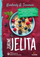 Leczenie odżywianiem. Zdrowe jelita. Autor: Kimberly Tessmer. SmakLiter.pl Okładka książki Leczenie odżywianiem. Zdrowe jelita