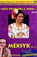 Moja przygoda z „Boso…` Tom 3. Meksyk cz. 2 (booklet DVD). Autor: Wojciech Cejrowski, Sławomir Makaruk. SmakLiter.pl Okładka książki Moja przygoda z „Boso…` Tom 3. Meksyk cz. 2 (booklet DVD)