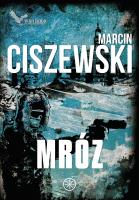 Mróz. Autor: Marcin Ciszewski. SmakLiter.pl Okładka książki Mróz
