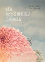 Na wysokiej górze. Autor: Miłobędzka Krystyna, Iwona Chmielewska. SmakLiter.pl Okładka książki Na wysokiej górze