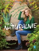 Naturalnie. Autor: Agnieszka Cegielska. SmakLiter.pl Okładka książki Naturalnie