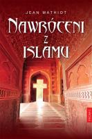 Nawróceni z islamu. Autor: Jean Mathiot. SmakLiter.pl Okładka książki Nawróceni z islamu