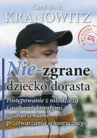 Nie-zgrane dziecko dorasta. Autor: Carol Stock Kranowitz. SmakLiter.pl Okładka książki Nie-zgrane dziecko dorasta