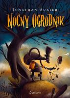 Nocny ogrodnik. Autor: Jonathan Auxier. SmakLiter.pl Okładka książki Nocny ogrodnik