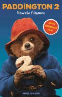 Paddington 2. Nowela filmowa. Autor: Hannah Wilson. SmakLiter.pl Okładka książki Paddington 2. Nowela filmowa