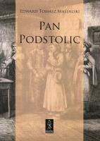 Pan Podstolic albo czym jesteśmy czym możemy być. Autor: Mossalski Edward Tomasz. SmakLiter.pl Okładka książki Pan Podstolic albo czym jesteśmy czym możemy być