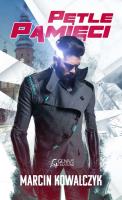 Pętle pamięci. Autor: Kowalczyk Marcin. SmakLiter.pl Okładka książki Pętle pamięci