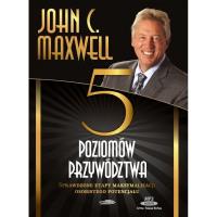 Pięć poziomów przywództwa audiobook. Autor: John C. Maxwell. SmakLiter.pl Okładka książki Pięć poziomów przywództwa audiobook