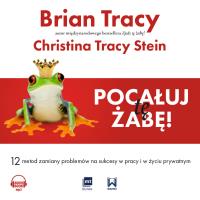 Pocałuj tę żabę!. Autor: Brian Tracy. SmakLiter.pl Okładka książki Pocałuj tę żabę!