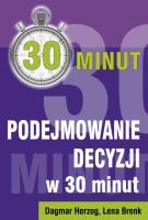Okładka książki Podejmowanie decyzji w 30 minut