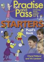 Practise and Pass. Starters. Pupil's Book. Autor: Pelteret Cheryl, Viv Lambert. SmakLiter.pl Okładka książki Practise and Pass. Starters. Pupil's Book