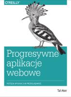 Progresywne aplikacje webowe. Autor: Tal Ater. SmakLiter.pl Okładka książki Progresywne aplikacje webowe