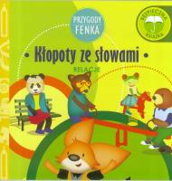 Przygody Fenka. Relacje. Kłopoty ze słowami. Autor: Magdalena Gruca, Ewa Zontek. SmakLiter.pl Okładka książki Przygody Fenka. Relacje. Kłopoty ze słowami