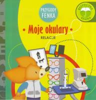 Przygody Fenka. Relacje. Moje okulary. Autor: Magdalena Gruca, Ewa Zontek. SmakLiter.pl Okładka książki Przygody Fenka. Relacje. Moje okulary
