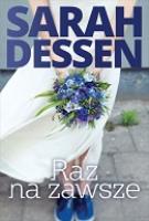 Raz na zawsze. Autor: Dessen Sarah. SmakLiter.pl Okładka książki Raz na zawsze