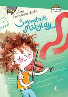 Sekretnik Matyldy. Autor: Czerwińska-Rydel Anna, Kołodziejczyk Katarzyna. SmakLiter.pl Okładka książki Sekretnik Matyldy
