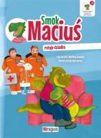 Smok Maciuś ratuje dziadka. Autor: Krzysztof Żywczak. SmakLiter.pl Okładka książki Smok Maciuś ratuje dziadka