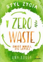 Styl życia Zero Waste. Autor: Amy Korst, Maciej Lorenc. SmakLiter.pl Okładka książki Styl życia Zero Waste