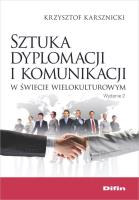 Sztuka dyplomacji i komunikacji w świecie wielokulturowym. Autor: Karsznicki Krzysztof. SmakLiter.pl Okładka książki Sztuka dyplomacji i komunikacji w świecie wielokulturowym