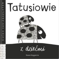 Tatusiowie z dziećmi. Autor: Guido van Genechten. SmakLiter.pl Okładka książki Tatusiowie z dziećmi
