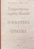 Okładka książki Terapeutyczne aspekty filozofii Sokratesa i Epikura