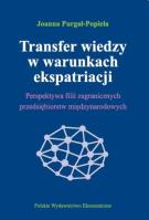 Transfer wiedzy w warunkach ekspatriacji. Autor: Purgał-Popiela Joanna. SmakLiter.pl Okładka książki Transfer wiedzy w warunkach ekspatriacji
