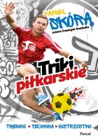 Okładka książki Triki piłkarskie. Trening, technika, mistrzostwo