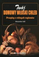 Twój domowy włoski chleb. Autor: Alessandro Valli. SmakLiter.pl Okładka książki Twój domowy włoski chleb