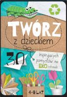 Twórz z dzieckiem. Autor: Agnieszka Placha. SmakLiter.pl Okładka książki Twórz z dzieckiem