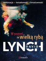 W pogoni za wielką rybą. Autor: David Lynch. SmakLiter.pl Okładka książki W pogoni za wielką rybą
