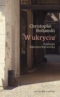 W ukryciu. Autor: Christophe Boltanski. SmakLiter.pl Okładka książki W ukryciu