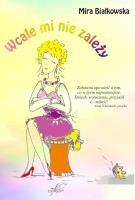 Okładka książki Wcale mi nie zależy