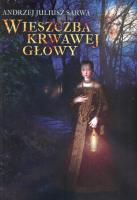 Wieszczba krwawej głowy. Autor: Sarwa Andrzej Juliusz. SmakLiter.pl Okładka książki Wieszczba krwawej głowy