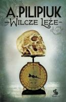 Wilcze Leże. Autor: Andrzej Pilipiuk. SmakLiter.pl Okładka książki Wilcze Leże