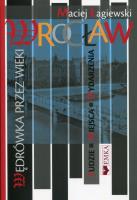 Wrocław wędrówka przez wieki. Autor: Maciej Łagiewski. SmakLiter.pl Okładka książki Wrocław wędrówka przez wieki