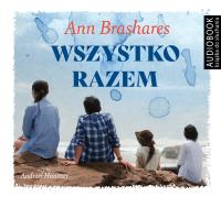 Wszystko razem - CD. Autor: Brashares Ann. SmakLiter.pl Okładka książki Wszystko razem - CD