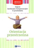 Okładka książki Zajęcia korekcyjno-kompensacyjne w przedszkolu Orientacja przestrzenna